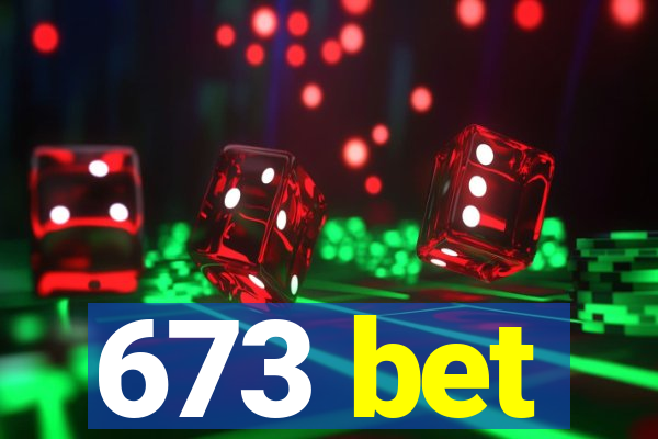 673 bet